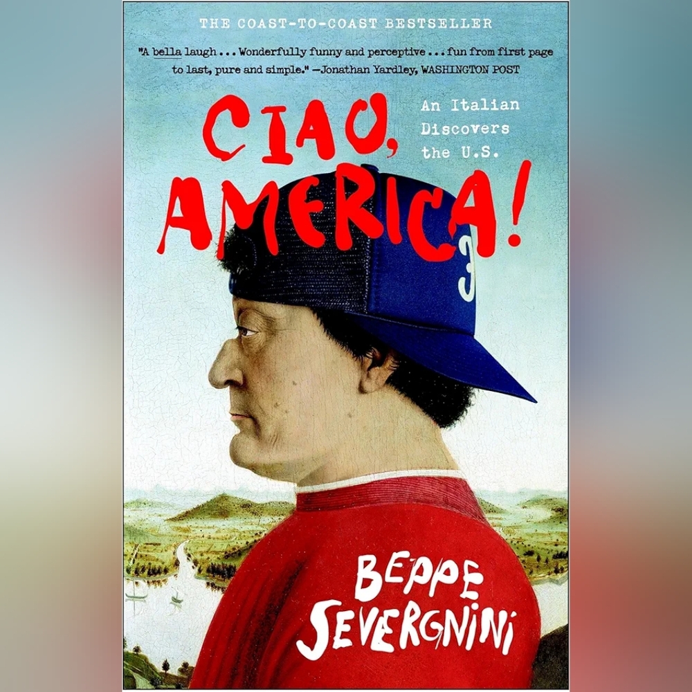 Ciao, America! Book by Beppe Severgnini - Itakian Discovers The US.  Novel